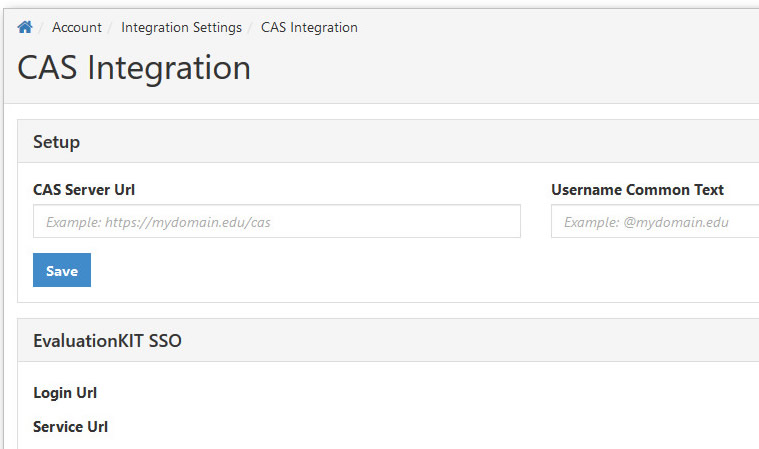 A CAS Integration page under the Integration Settings section, showing setup fields for entering the CAS Server URL and Username Common Text, along with a Save button, and a lower section labeled EvaluationKIT SSO with fields for Login URL and Service URL.