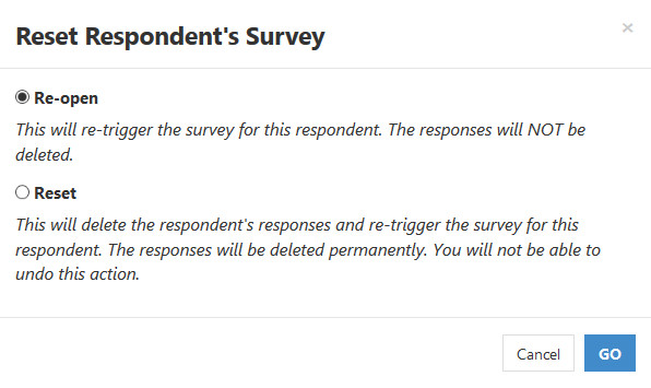 The 'Reset Respondent's Survey' dialog showing two options: 'Re-open,' which re-triggers the survey without deleting responses, and 'Reset,' which deletes the respondent's responses and re-triggers the survey permanently, with 'Cancel' and 'GO' buttons.