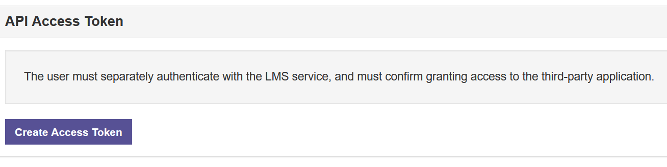 The API Access Token page showing a message explaining that the user must authenticate with the LMS before granting access, along with a button to create an access token.