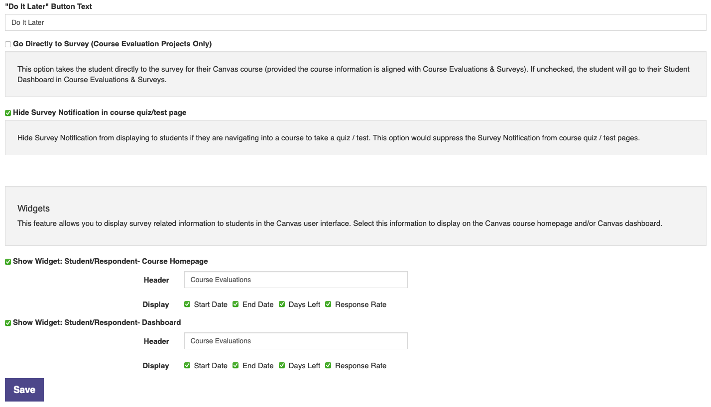 The section showing fields for the 'Do It Later' button text, a checkbox for going directly to the survey, and a checkbox for hiding the survey notification on quiz or test pages. The Widgets section showing checkboxes for student or respondent widgets on the course homepage and dashboard with header fields and display options for start date, end date, days left, and response rate, followed by a Save button.