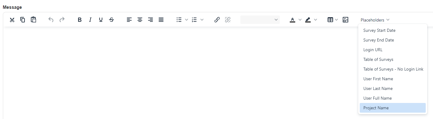 The Message editor showing the Placeholders menu open with options including Survey Start Date, Survey End Date, Login URL, Table of Surveys, user name fields, and Project Name highlighted.