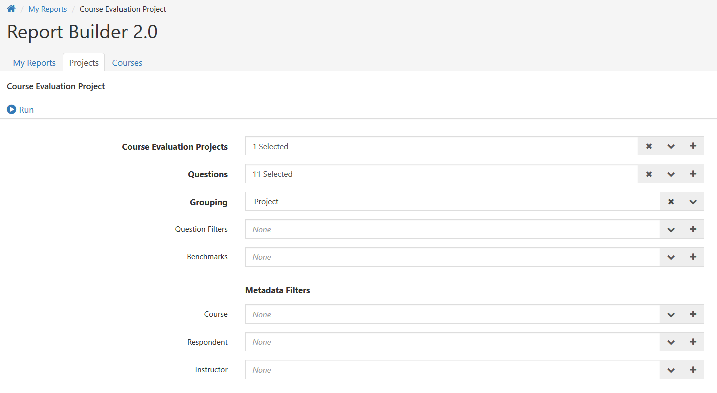 The Report Builder 2.0 section showing tabs My Reports, Projects, and Courses, with Projects selected. The Course Evaluation Project area showing a Run link and fields for Course Evaluation Projects, Questions, Grouping, Question Filters, Benchmarks, and Metadata Filters for course, respondent, and instructor, each displayed with selection controls.