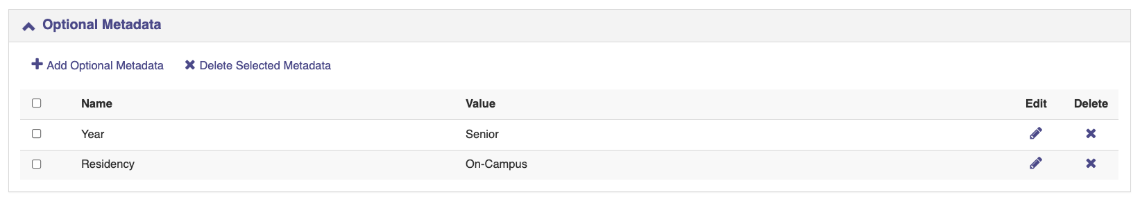 The Optional Metadata section showing Add Optional Metadata and Delete Selected Metadata actions, followed by a table with Name and Value columns listing Year with value Senior and Residency with value On‑Campus, each row displaying Edit and Delete icons.