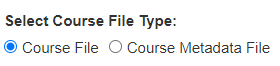 The course‑file selection section showing two radio buttons: Course File selected and Course Metadata File unselected.